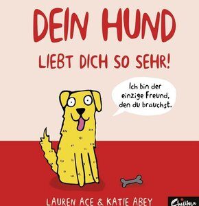 Dein Hund liebt dich so sehr!
