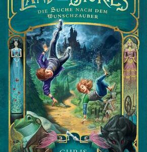 Land of Stories: Das magische Land 1 - Die Suche nach dem Wunschzauber