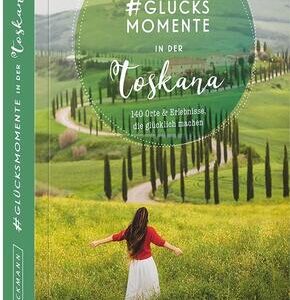 #Glücksmomente in der Toskana