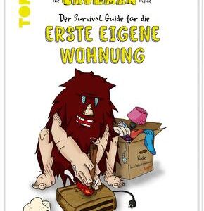 The Caveman Inside. Der Survival-Guide für die erste eigene Wohnung.