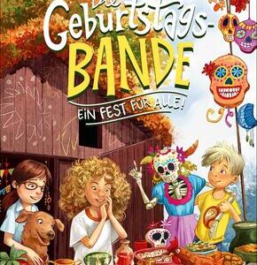 Die Geburtstagsbande. Ein Fest für alle!
