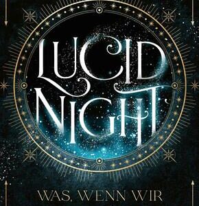 Lucid Night - Was, wenn wir nicht träumen?