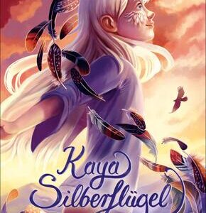 Kaya Silberflügel - Zwischen Himmel und Freundschaft