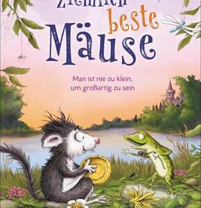 Ziemlich beste Mäuse - Man ist nie zu klein, um großartig zu sein