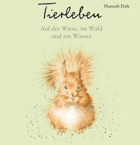 Tierleben - Auf der Wiese, im Wald und am Wasser