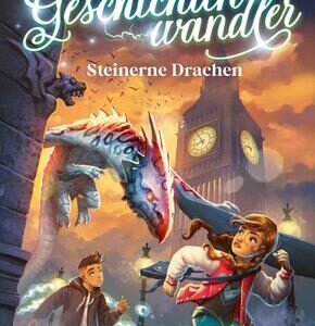 Die Geschichtenwandler - Steinerne Drachen