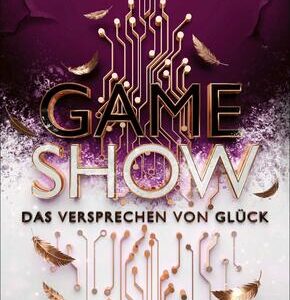 Gameshow - Das Versprechen von Glück