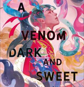 A Venom Dark and Sweet - Was uns zusammenhält