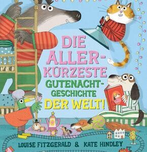 Die allerkürzeste Gutenachtgeschichte der Welt