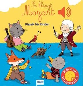 So klingt Mozart - Soundbuch Klassik für Kinder