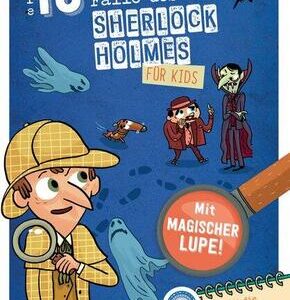 Die 10 fantastischen Fälle des Sherlock Holmes für Kids