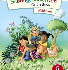 Die schönsten Silbengeschichten für Erstleser - Mädchen