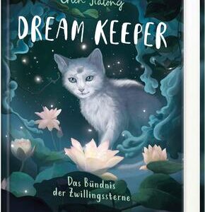 Dream Keeper (Band 2) - Das Bündnis der Zwillingssterne