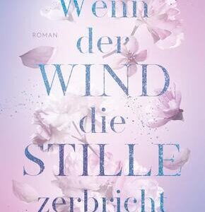 Wenn der Wind die Stille zerbricht
