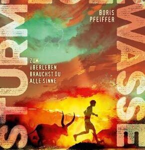 Feuer. Wasser. Erde. Sturm. -  Zum Überleben brauchst du alle Sinne