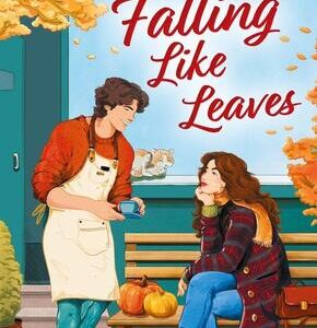 Falling Like Leaves - Zuckersüße Second-Chance-Romance in charmantem Kleinstadt-Setting