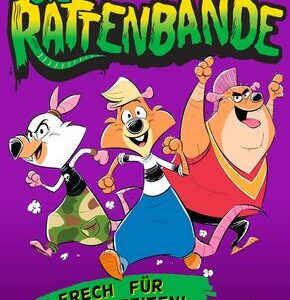 Die Rattenbande 1. Frech für alle Zeiten