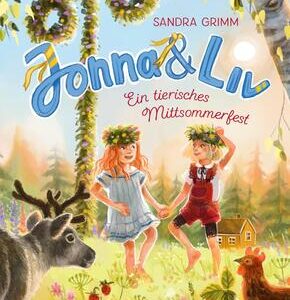 Jonna & Liv. Ein tierisches Mittsommerfest