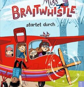Miss Braitwhistle 6. Miss Braitwhistle startet durch