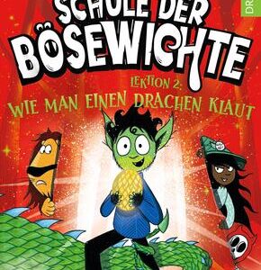 Schule der Bösewichte 2. Lektion 2: Wie man einen Drachen klaut