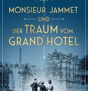 Monsieur Jammet und der Traum vom Grand Hotel