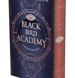 Black Bird Academy - Fürchte das Licht