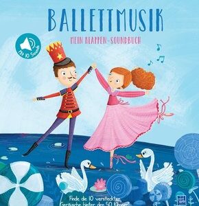 Ballettmusik - Mein Klappen-Soundbuch