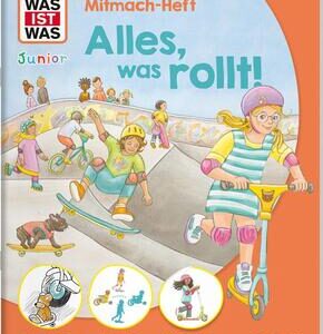 WAS IST WAS Junior Mitmach-Heft Alles, was rollt!