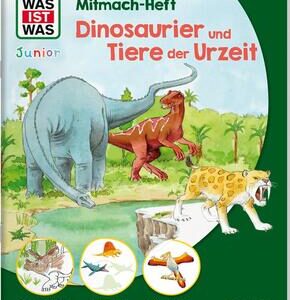 WAS IST WAS Junior Mitmach-Heft Dinosaurier und Tiere der Urzeit