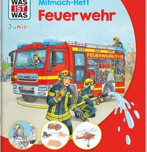 WAS IST WAS Junior Mitmach-Heft Feuerwehr