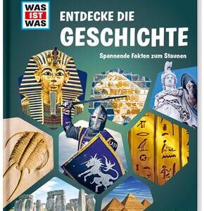 WAS IST WAS Entdecke die Geschichte