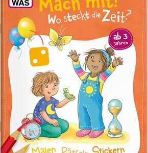 WAS IST WAS Meine Welt Mach mit! Wo steckt die Zeit?