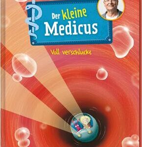 Der kleine Medicus. Band 1. Voll verschluckt