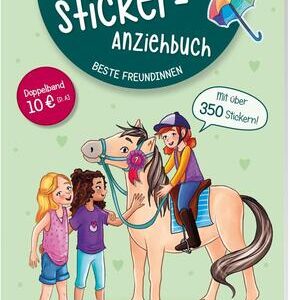 Sticker-Anziehbuch. Beste Freundinnen. Auf dem Reiterhof / Durchs Wochenende