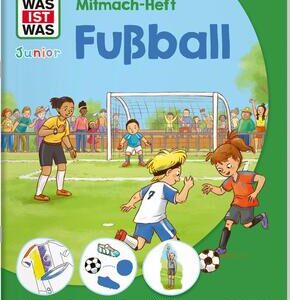 WAS IST WAS Junior Mitmach-Heft Fußball