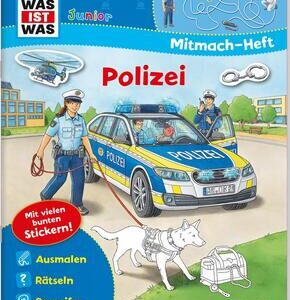 WAS IST WAS Junior Mitmach-Heft. Polizei