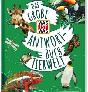 Das große WAS IST WAS Antwortbuch Tierwelt