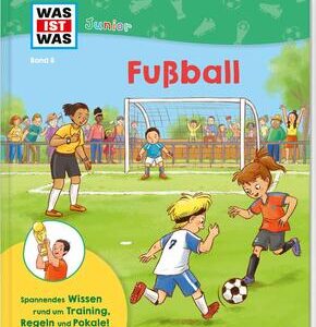 WAS IST WAS Junior Band 8 Fußball