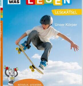 WAS IST WAS Erstes Lesen. Leserätsel Unser Körper