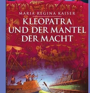 Kleopatra und der Mantel der Macht