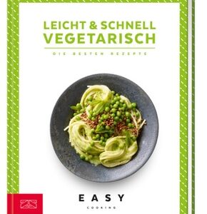 Leicht & schnell - Vegetarisch