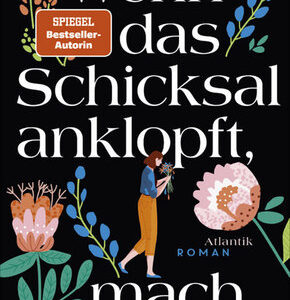 Wenn das Schicksal anklopft, mach auf