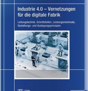 Industrie 4.0 - Vernetzungen für die digitale Fabrik, m. 1 Buch, m. 1 E-Book