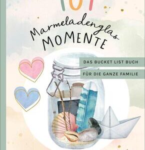 101 Marmeladenglas-Momente