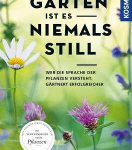 Im Garten ist es niemals still