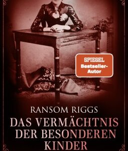 Das Vermächtnis der besonderen Kinder