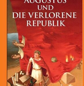 Augustus und die verlorene Republik