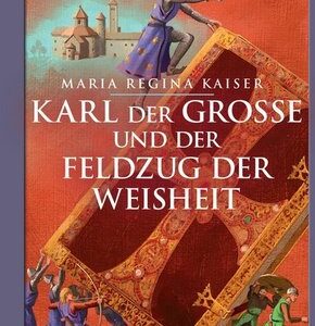 Karl der Große und der Feldzug der Weisheit
