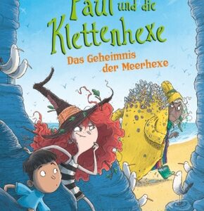Paul und die Klettenhexe - Das Geheimnis der Seemagierin