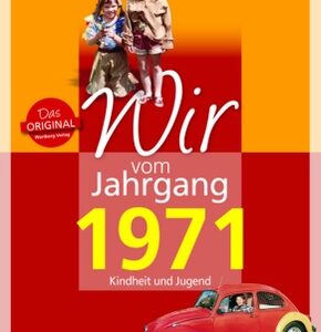 Wir vom Jahrgang 1971 - Kindheit und Jugend